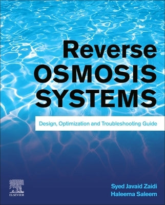 Reverse Osmosis Systems: Design, Optimization and Troubleshooting Guide by Zaidi, Syed Javaid