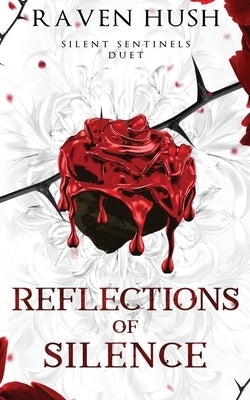 Reflections of Silence: a vampire Casket Girls historical paranormal romance by Hush, Raven