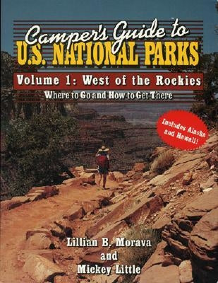 Camper's Guide to U.S. National Parks: West of the Rockies by Little, Mickey