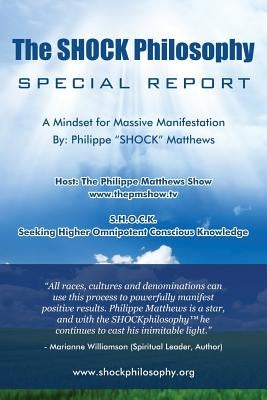 The Shock Philosophy: A Mindset for Massive Manifestation by Matthews, Philippe