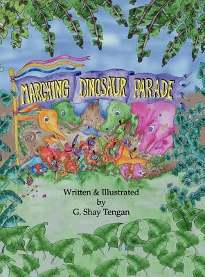 Marching Dinosaur Parade by Tengan, G. Shay