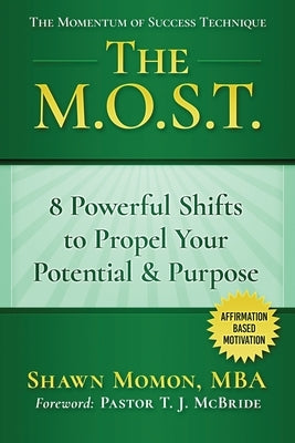 The M.O.S.T.: Momentum of Success Technique by McBride, Timothy J.