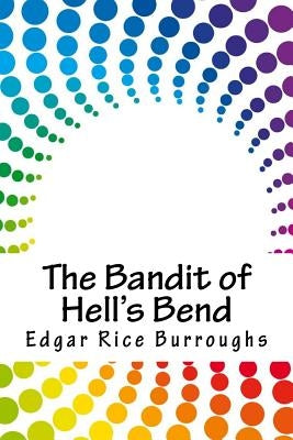 The Bandit of Hell's Bend by Burroughs, Edgar Rice