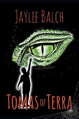 Tomas of Terra: The Mastery of Tomas Series, Book One by Balch, Jaylee