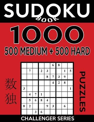 Sudoku Book 1,000 Puzzles, 500 Medium and 500 Hard: Sudoku Puzzle Book With Two Levels of Difficulty To Improve Your Game by Book, Sudoku