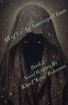 All of Us: An American Chaos by Roberson, Khyel