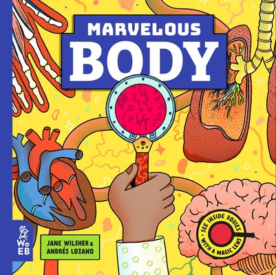 Marvelous Body: A Magic Lens Book by Wilsher, Jane