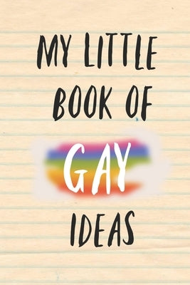 My Little Book of Gay Ideas by Bow, Reign