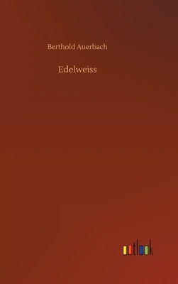 Edelweiss by Auerbach, Berthold