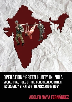 Operation "Green Hunt" in India by Fernandez, Adolfo Naya