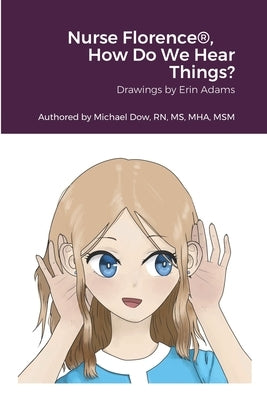 Nurse Florence(R), How Do We Hear Things? by Dow, Michael