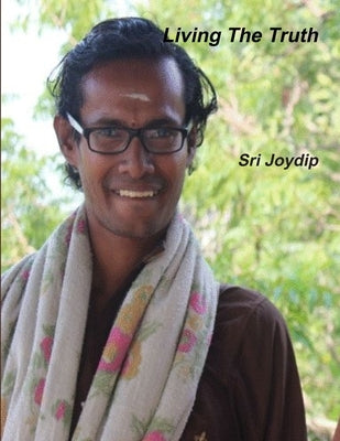 Living The Truth by Joydip, Sri