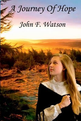 A Journey of Hope by Watson, John F.