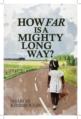 How Far Is a Mighty Long Way? by Kimbrough, Sharon