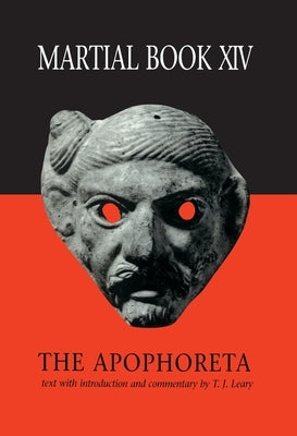 Martial XIV: The Apophoreta by Leary, T. J.