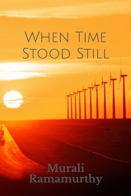 When Time Stood Still by Ramamurthy, Murali