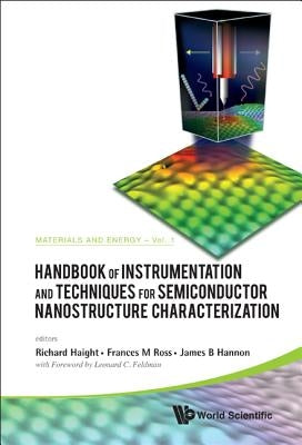 Handbook of Instrumentation and Techniques for Semiconductor Nanostructure Characterization, Set by Haight, Richard A.