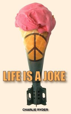 Life Is a Joke by Ryder, Charlie