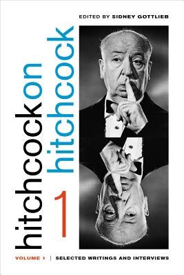 Hitchcock on Hitchcock, Volume 1: Selected Writings and Interviews by Hitchcock, Alfred