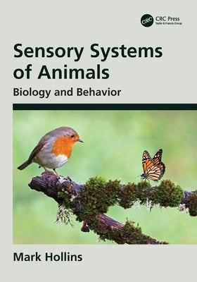 Sensory Systems of Animals: Biology and Behavior by Hollins, Mark