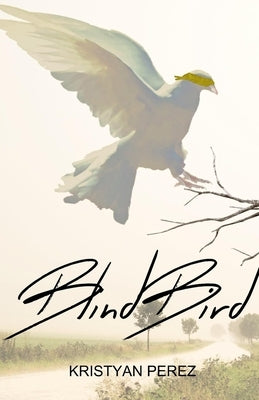 Blind Bird by Perez, Kristyan
