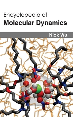 Encyclopedia of Molecular Dynamics by Wu, Nick