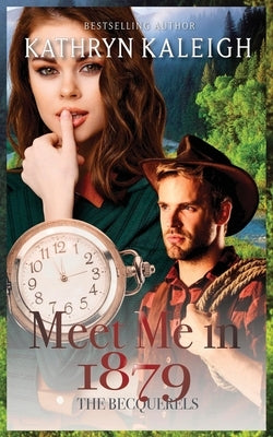 Meet Me in 1879 by Kaleigh, Kathryn