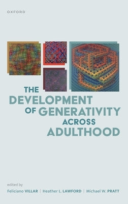 The Development of Generativity Across Adulthood by Villar, Feliciano