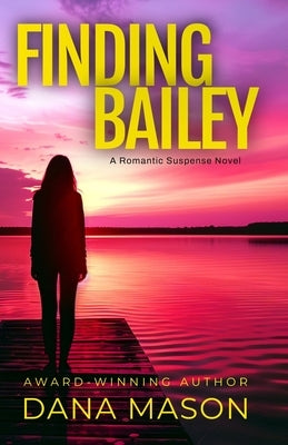 Finding Bailey: A Lake Tahoe Romantic Suspense by Mason, Dana