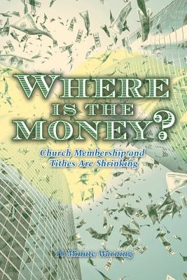 Where Is the Money?: Church Membership and Tithes Are Shrinking by 10 Minute Warning