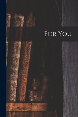 For You by Anonymous