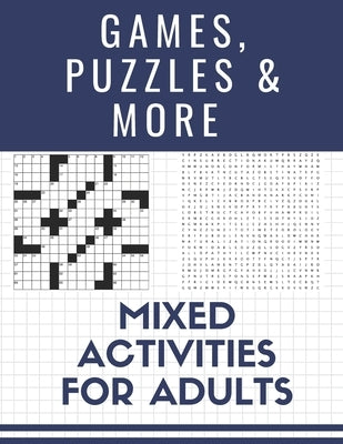 Games, Puzzles and More: Mixed Activities for Adults by Tangled Knot Publishing