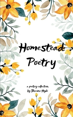 Homestead Poetry by Hyde, Shauna