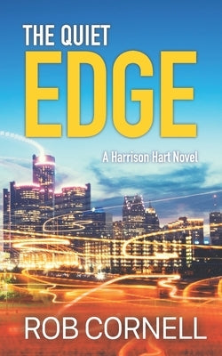 The Quiet Edge: A Harrison Hart Mystery by Cornell, Rob