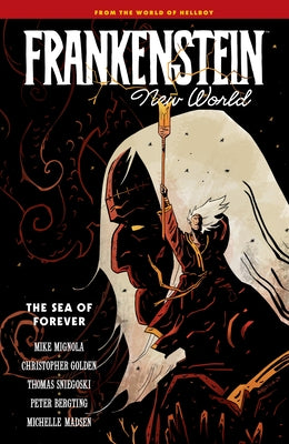 Frankenstein: New World Volume 2--The Sea of Forever by Mignola, Mike