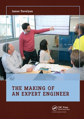 The Making of an Expert Engineer by Trevelyan, James