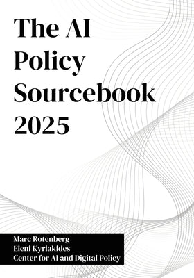 The AI Policy Sourcebook 2025 by Rotenberg, Marc