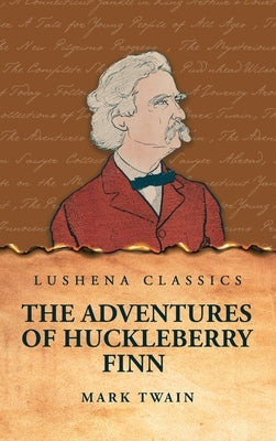 The Adventures of Huckleberry Finn by Mark Twain