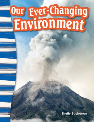Our Ever-Changing Environment by Buchanan, Shelly