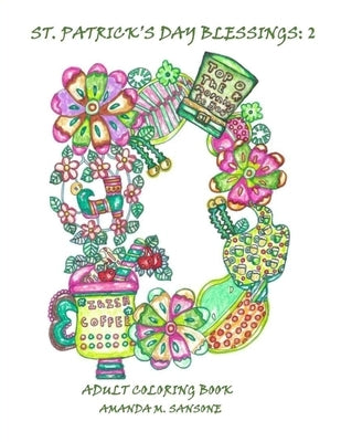 St. Patrick's Day Blessings: 2: Adult Coloring Book by Sansone, Amanda M.