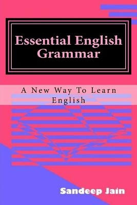 Essential English Grammar: A New Way to Learn English by Jain, Sandeep Kumar