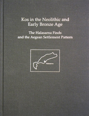 Kos in the Neolithic and Early Bronze Age: The Halasarna Finds and the Aegean Settlement Pattern by Georgiadis, Mercourios