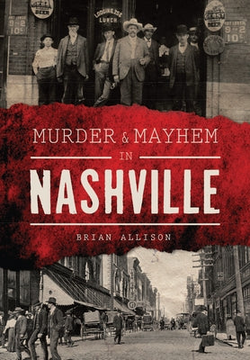 Murder & Mayhem in Nashville by Allison, Brian