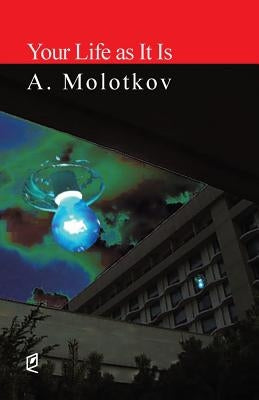 Your Life as It Is by Molotkov, A.