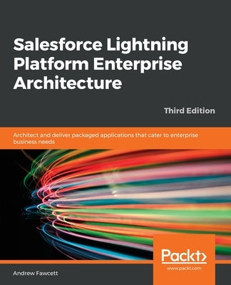Salesforce Lightning Platform Enterprise Architecture by Fawcett, Andrew