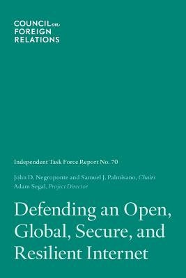 Defending an Open, Global, Secure, and Resilient Internet by Negroponte, John D.