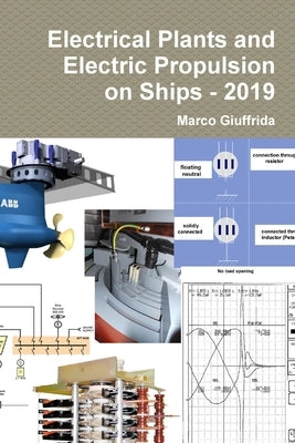 Electrical Plants and Electric Propulsion on Ships - 2019 by Giuffrida, Marco