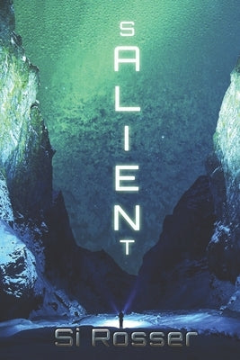 Salient: Fast Paced SciFi Thriller by Rosser, Simon