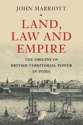 Land, Law and Empire by Marriott, John