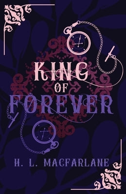 King of Forever: A Gothic Scottish Fairy Tale by MacFarlane, H. L.